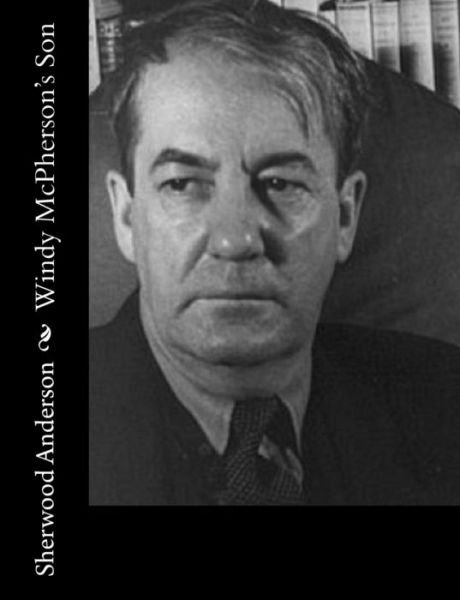 Cover for Sherwood Anderson · Windy McPherson's Son (Taschenbuch) (2016)