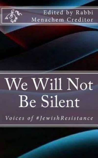 Cover for Menachem Creditor · We Will Not Be Silent (Paperback Book) (2017)