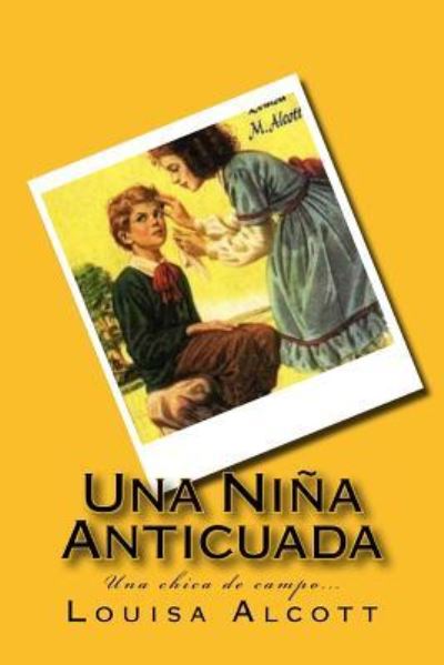 Cover for Louisa Alcott · Una Nina Anticuada (Spanish) Edition (Paperback Book) (2017)