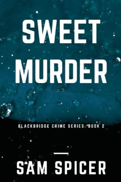 Cover for Sam Spicer · Sweet Murder (Paperback Book) (2017)