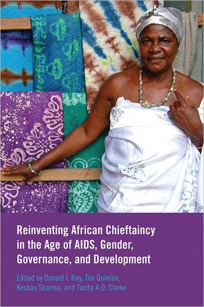 Cover for Reinventing African Chieftaincy in the Age of AIDS, Gender, Governance, and Development (Paperback Book) (2011)