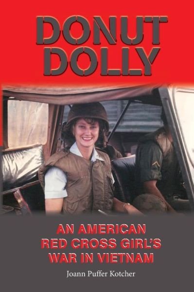 Cover for Joann Puffer Kotcher · Donut Dolly: An American Red Cross Girl's War in Vietnam - North Texas Military Biography and Memoir Series (Taschenbuch) (2017)