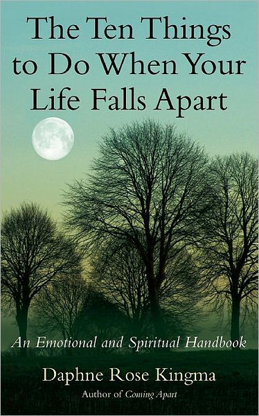 Cover for Daphne Rose Kingma · The Ten Things to Do when Your Life Falls Apart: an Emotional and Spiritual Handbook (Pocketbok) (2010)