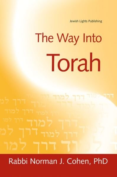 The Way into Torah - Cohen, Dr. Norman J. (Dr. Norman J. Cohen) - Books - Jewish Lights Publishing - 9781580231985 - October 26, 2004