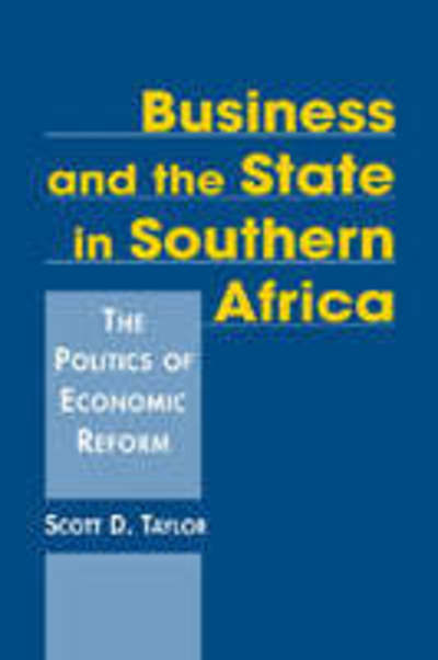 Cover for Scott D. Taylor · Business and the State in Southern Africa: The Politics of Economic Reform (Hardcover Book) (2007)