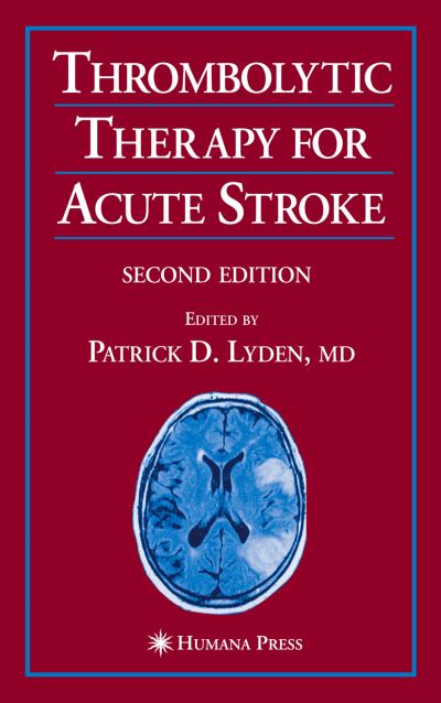 Cover for Patrick D Lyden · Thrombolytic Therapy for Acute Stroke - Current Clinical Neurology (Hardcover Book) [2nd ed. 2005 edition] (2005)