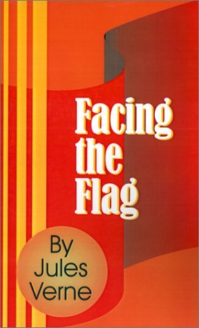 Facing the Flag - Jules Verne - Bøker - Fredonia Books (NL) - 9781589634985 - 1. september 2001