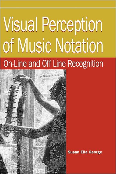 Cover for Susan Ella George · Visual Perception of Music Notation: On-line and Off-line Recognition (Hardcover Book) (2003)