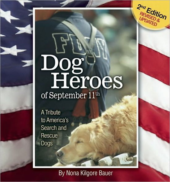 Cover for Nona Kilgore Bauer · Dog Heroes of September 11th: A Tribute to America's Search and Rescue Dogs (Hardcover bog) [Second edition] (2011)