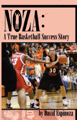 Noza: a True Basketball Success Story - David Espinoza - Books - E-BookTime, LLC - 9781598247985 - March 28, 2008
