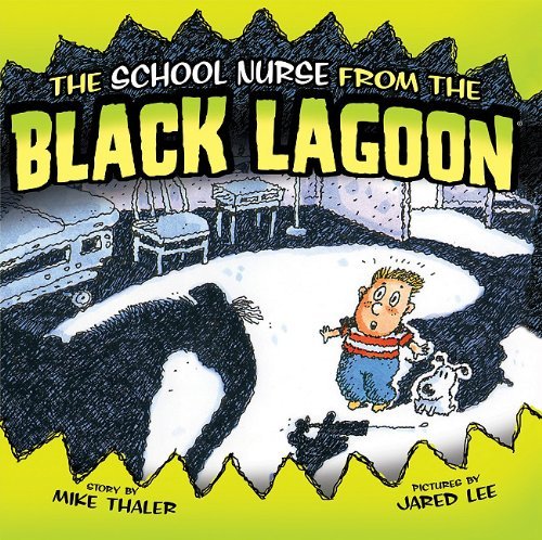 Cover for Mike Thaler · School Nurse from the Black Lagoon (Hardcover Book) (2011)