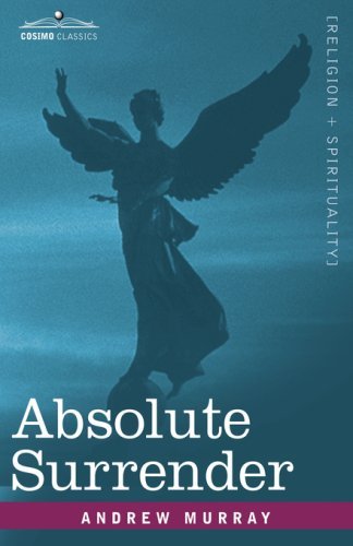 Absolute Surrender - Andrew Murray - Książki - Cosimo Classics - 9781602069985 - 1 grudnia 2007
