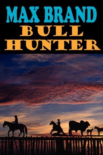 Cover for Max Brand · Bull Hunter (Paperback Book) (2008)