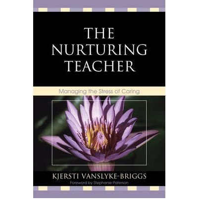 Cover for Kjersti VanSlyke-Briggs · The Nurturing Teacher: Managing the Stress of Caring (Pocketbok) (2010)