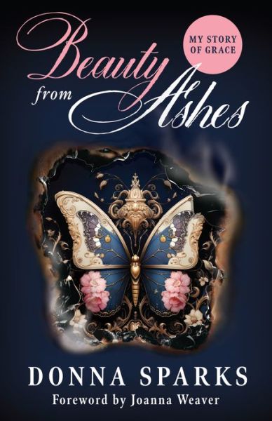Beauty from Ashes - Donna Sparks - Books - Bridge-Logos, Inc. - 9781610369985 - May 1, 2024