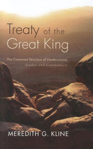 Cover for Meredith G. Kline · Treaty of the Great King: the Covenant Structure of Deuteronomy: Studies and Commentary (Paperback Book) (2012)