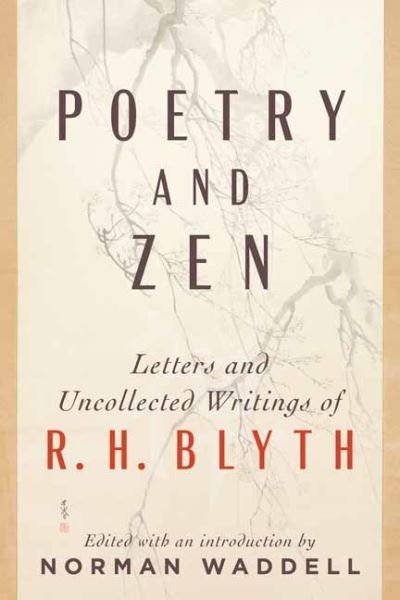 Cover for R. H. Blyth · Poetry and Zen: Letters and Uncollected Writings of R. H. Blyth (Paperback Book) (2022)