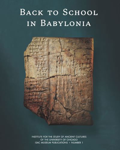 Back to School in Babylonia - ISAC Museum Publications -  - Libros - Institute for the Study of Ancient Cultu - 9781614910985 - 18 de enero de 2024