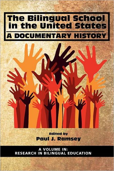 Cover for Paul J Ramsey · The Bilingual School in the United States: a Documentary History (Paperback Book) (2012)
