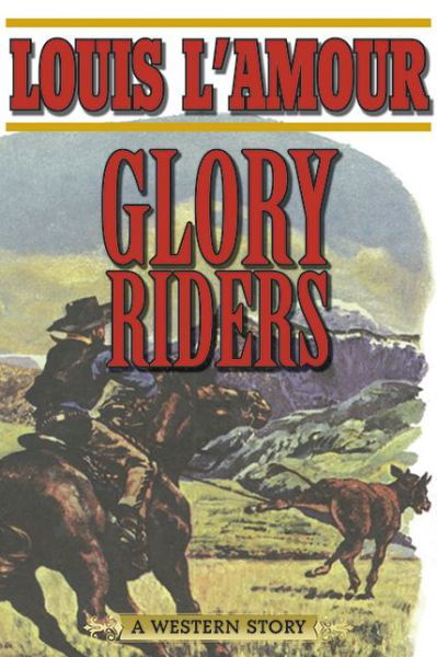 Cover for Louis L'amour · Glory Riders: a Western Sextet (Paperback Bog) [Reprint edition] (2013)