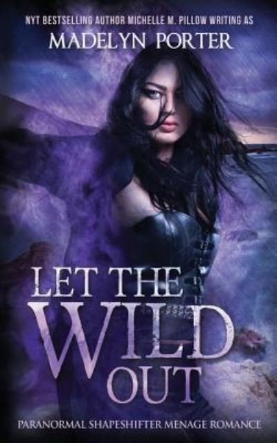 Cover for Michelle M Pillow · Let the Wild Out (Paperback Book) (2018)