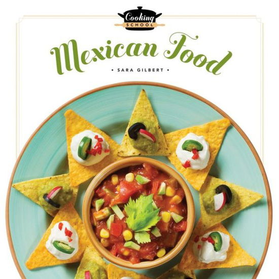 Cover for Sara Gilbert · Cooking School: Mexican Food (Paperback Book) (2015)