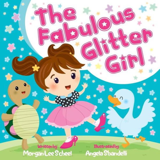 Cover for Morgan Lee Scheel · The Fabulous Glitter Girl (Pocketbok) (2017)