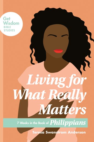 Cover for Teresa Swanstrom Anderson · Living for What Really Matters (Paperback Book) (2020)