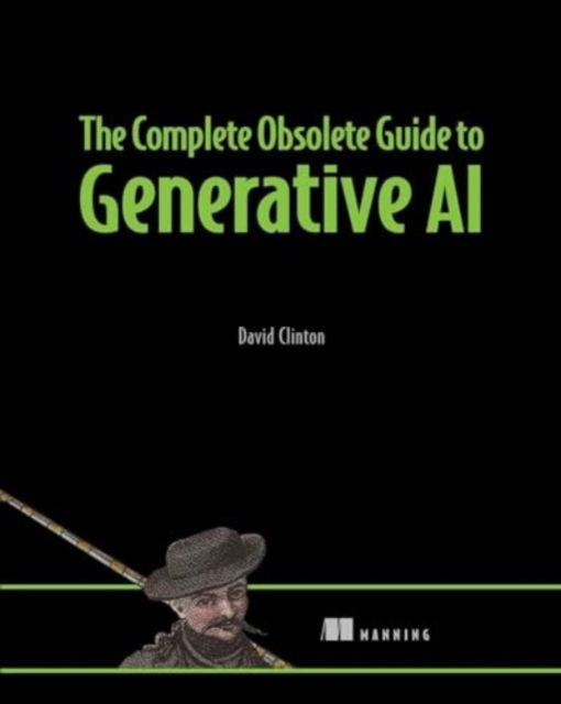 Cover for David Clinton · The Complete Obsolete Guide to Generative AI (Hardcover Book) (2024)