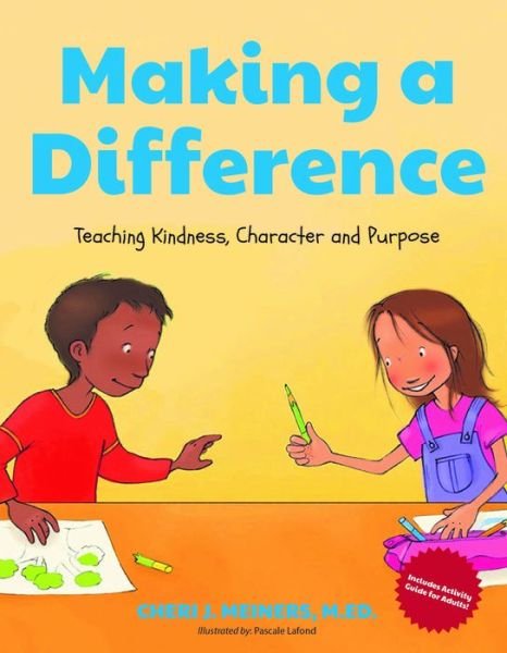 Cover for Cheri J. Meiners · Making a Difference: Teaching Kindness, Character and Purpose (Kindness Book for Children, Good Manners Book for Kids, Learn to Read Ages 4-6) (Hardcover Book) (2018)