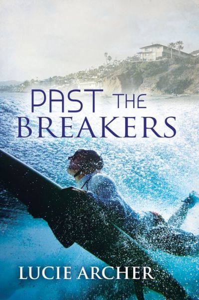 Cover for Lucie Archer · Past the Breakers (Paperback Book) [New edition] (2017)