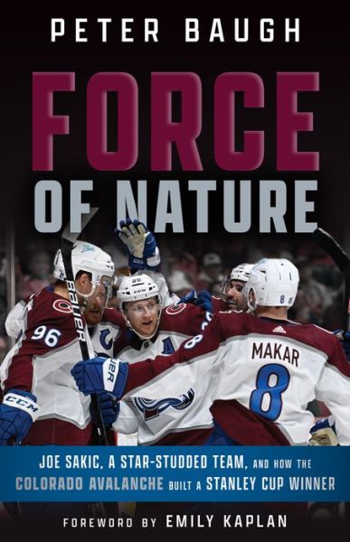 Cover for Force of Nature: How the Colorado Avalanche Built a Stanley Cup Winner (Paperback Book) (2022)