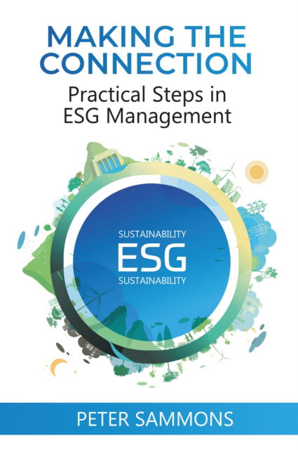 Cover for Peter Sammons · Making the Connection: Practical Steps in ESG Management (Paperback Book) (2024)