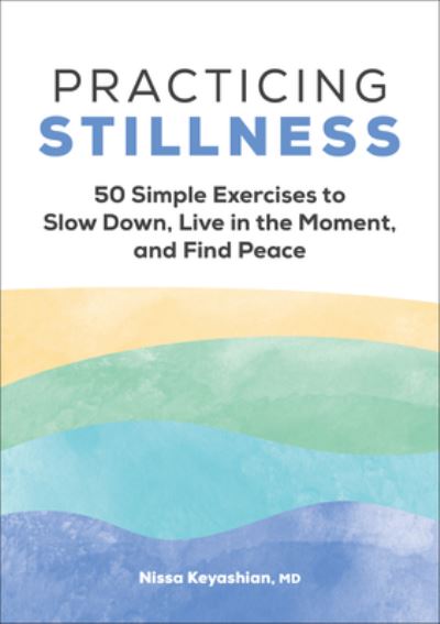 Cover for Nissa Keyashian · Practicing Stillness (Paperback Book) (2022)