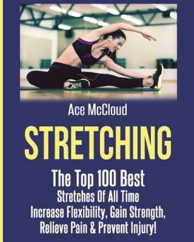 Stretching - Ace McCloud - Książki - Pro Mastery Publishing - 9781640481985 - 21 marca 2017