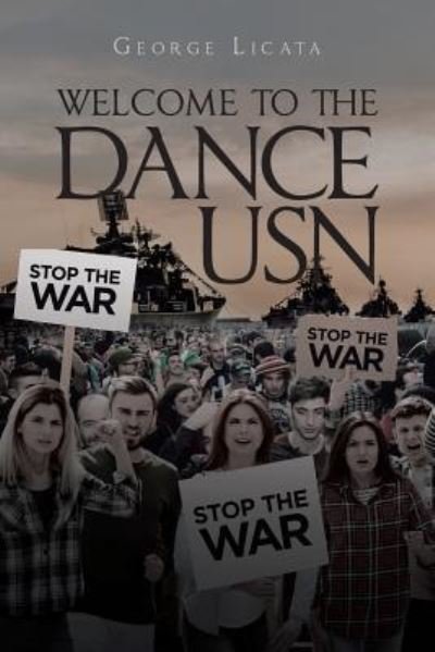 Welcome to the Dance USN - George Licata - Books - Page Publishing, Inc. - 9781641385985 - December 4, 2017