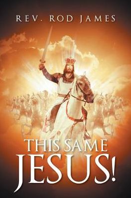 Cover for Rev Rod James · This Same Jesus! (Paperback Book) (2018)