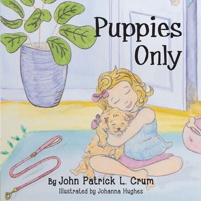 Cover for John Patrick L Crum · Puppies Only (Paperback Book) (2021)
