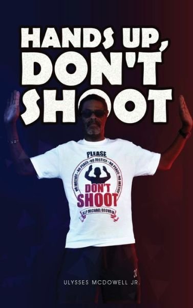 Cover for Ulysses McDowell · Hands Up, Don't Shoot (Innbunden bok) (2021)