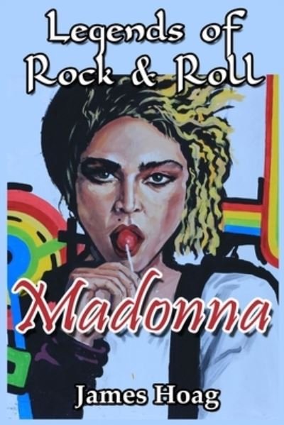 Cover for James Hoag · Legends of Rock &amp; Roll - Madonna (Taschenbuch) (2020)