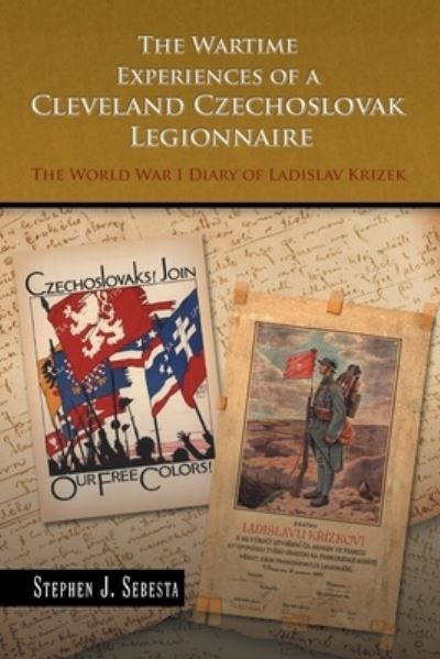 Cover for Stephen J Sebesta · The Wartime Experiences of a Cleveland Czechoslovak Legionnaire (Paperback Book) (2020)