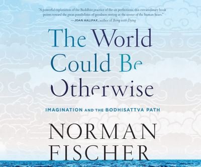 Cover for Norman Fischer · The World Could Be Otherwise (CD) (2020)