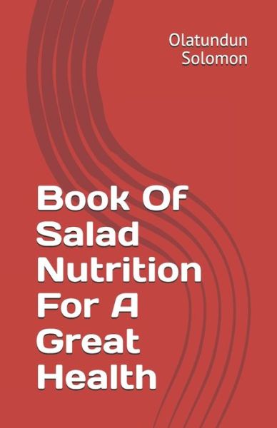 Cover for Olatundun Solomon · Book Of Salad Nutrition For A Great Health (Pocketbok) (2019)