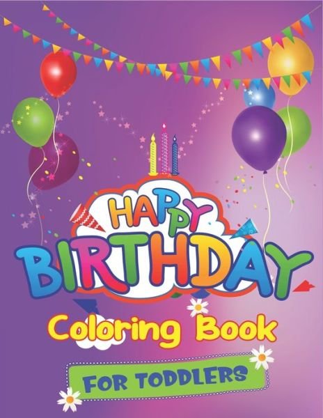 Cover for Mahleen Birthday Gift Press · Happy Birthday Coloring Book for Toddlers (Paperback Bog) (2019)