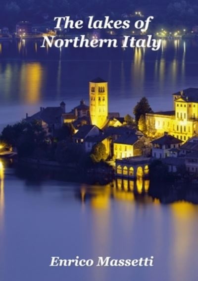 Cover for Enrico Massetti · The Lakes of Northern Italy (Paperback Book) (2022)