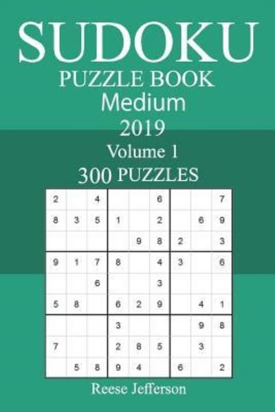 Cover for Reese Jefferson · 300 Medium Sudoku Puzzle Book 2019 (Paperback Bog) (2018)