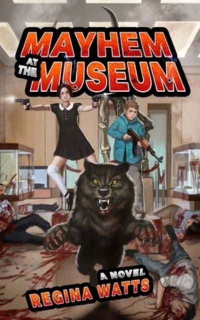 Cover for Regina Watts · Mayhem At The Museum (Pocketbok) (2021)