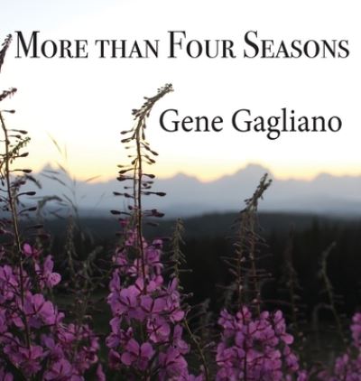 Cover for Gene Gagliano · More than Four Seasons (Hardcover Book) (2021)