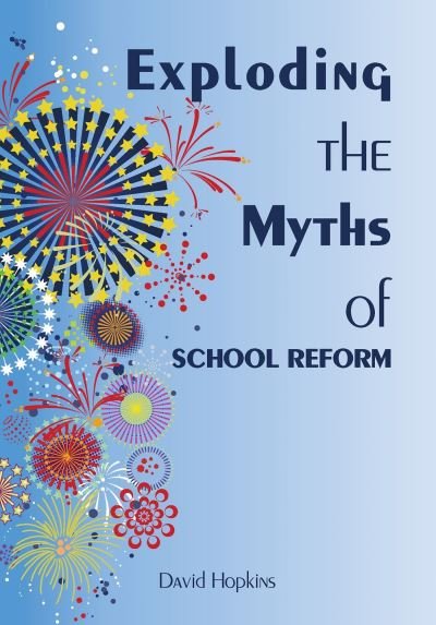 Cover for David Hopkins · Exploding the Myths of School Reform (Buch) (2013)