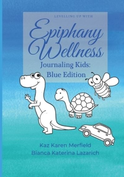 Cover for Epiphany Wellness · Levelling Up with Epiphany Wellness: Journaling Kids: Blue Edition (Pocketbok) (2021)